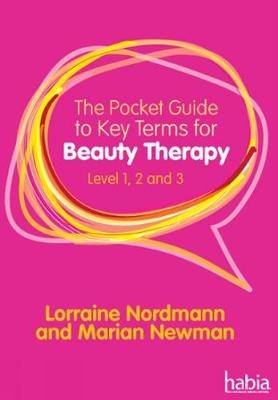 The Pocket Guide to Key Terms for Beauty Therapy - Lorraine Nordmann, Marian Newman