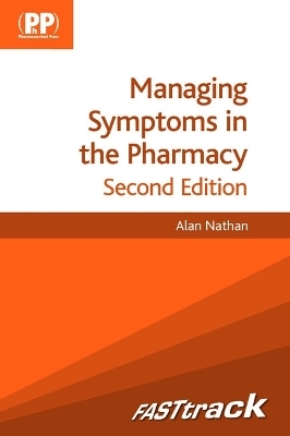 FASTtrack: Managing Symptoms in the Pharmacy - Mr Alan Nathan