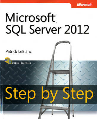 Microsoft SQL Server 2012 Step by Step - Patrick LeBlanc