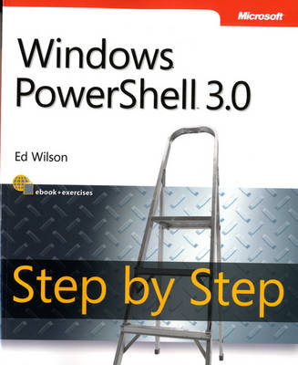 Windows PowerShell 3.0 Step by Step - Ed Wilson