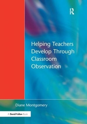 Helping Teachers Develop through Classroom Observation - Diane Montgomery