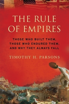 The Rule of Empires - Timothy Parsons