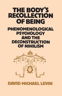 The Body's Recollection of Being - David Michael Levin