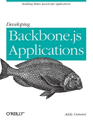 Developing Backbone.js Applications - Addy Osmani