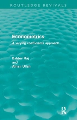 Econometrics (Routledge Revivals) - Baldev Raj, Aman Ullah