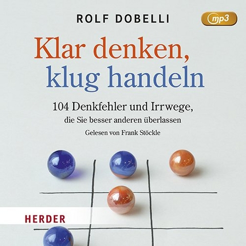 Klar Denken, klug Handeln - Rolf Dobelli