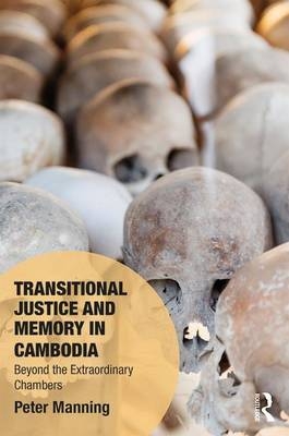 Transitional Justice and Memory in Cambodia - Peter Manning