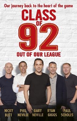 Class of 92: Out of Our League - Gary Neville, Phil Neville, Paul Scholes, Ryan Giggs, Nicky Butt