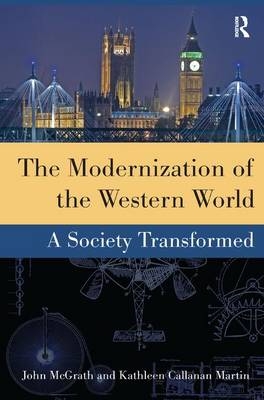 The Modernization of the Western World - John McGrath, Kathleen Callanan Martin