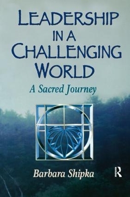 Leadership in a Challenging World - Barbara Shipka