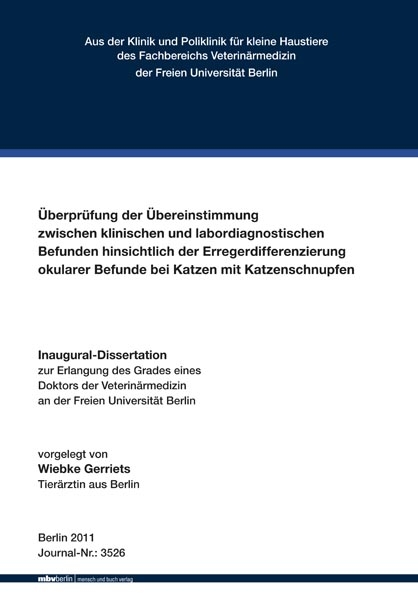 Überprüfung der Übereinstimmung zwischen klinischen und labordiagnostischen Befunden hinsichtlich der Erregerdifferenzierung okularer Befunde bei Katzen mit Katzenschnupfen - Wiebke Gerriets