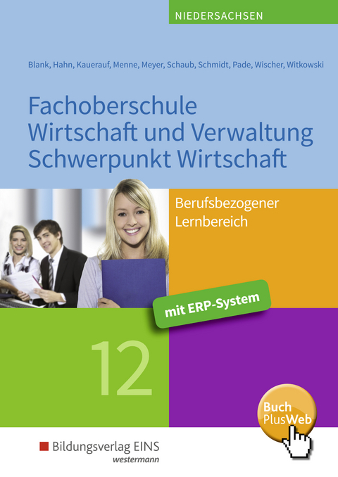 Fachoberschule Wirtschaft und Verwaltung - Schwerpunkt Wirtschaft / Fachoberschule Wirtschaft und Verwaltung - Andreas Blank, Hans Dr. Hahn, Nils Kauerauf, Jörn Menne, Helge Meyer, Ingo Schaub, Christian Schmidt, Peter Pade, Daniel Wischer, Eike Witkowski