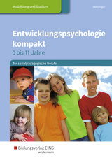 Entwicklungspsychologie kompakt für sozialpädagogische Berufe / Entwicklungspsychologie kompakt - Metzinger, Adalbert