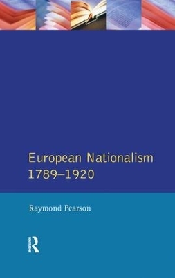 The Longman Companion to European Nationalism 1789-1920 - Raymond Pearson