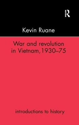 War and Revolution in Vietnam - Kevin Ruane