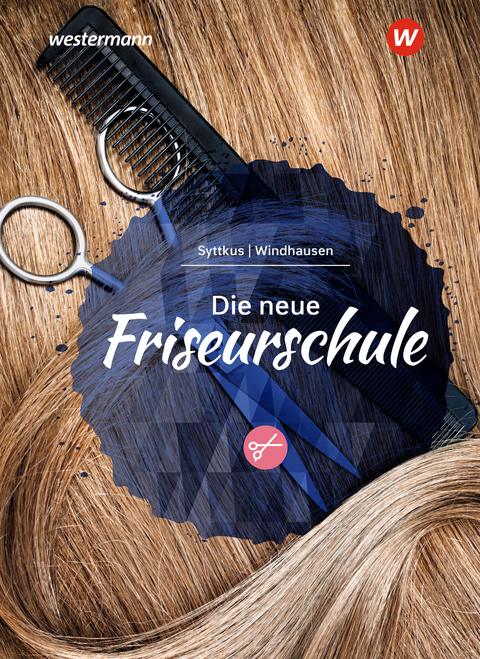 Die neue Friseurschule - Andrea Sühl-Windhausen, Cornelia Syttkus