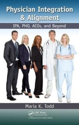 Physician Integration & Alignment - Maria K. Todd