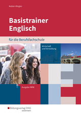 Basistrainer Englisch für Berufsfachschulen in Nordrhein-Westfalen - Kobler-Ringler, Nadja