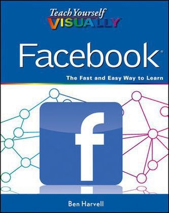 Teach Yourself Visually Facebook - Ben Harvell