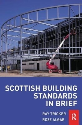 Scottish Building Standards in Brief - Ray Tricker, Rozz Algar