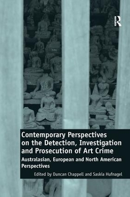 Contemporary Perspectives on the Detection, Investigation and Prosecution of Art Crime - Duncan Chappell, Saskia Hufnagel