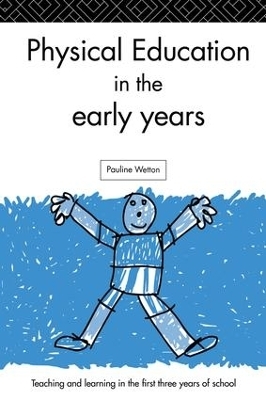 Physical Education in the Early Years - Pauline Wetton