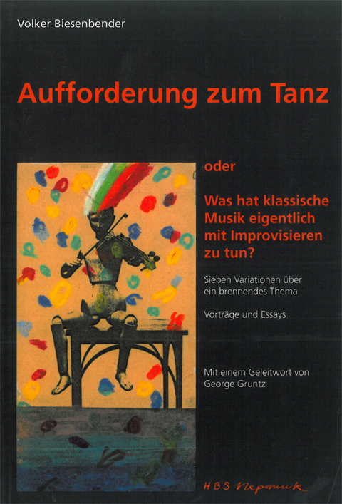 Aufforderung zum Tanz oder Was hat klassische Musik eigentlich mit Improvisation zu tun? - Volker Biesenbender