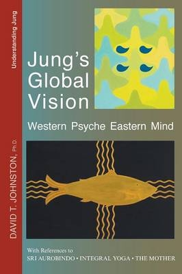 Jung's Global Vision - David T Johnston