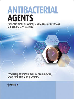 Antibacterial Agents - Rosaleen Anderson, Paul W. Groundwater, Adam Todd, Alan Worsley