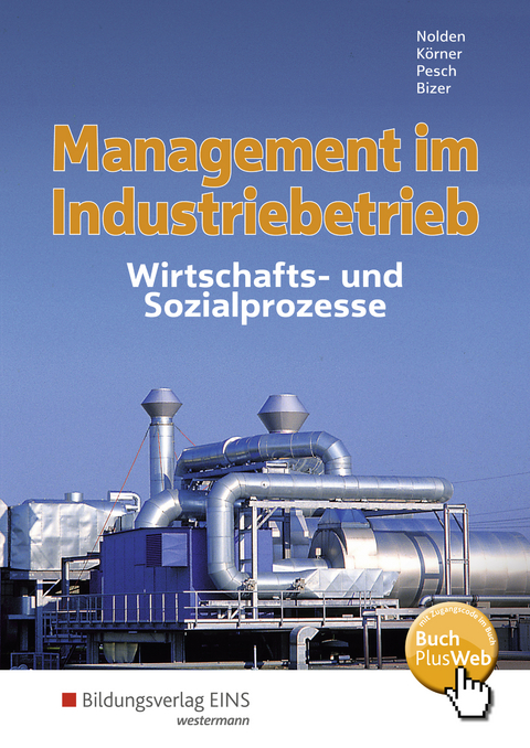 Management im Industriebetrieb - Ernst Bizer, Peter Körner, Rolf-Günther Nolden, Holger Pesch