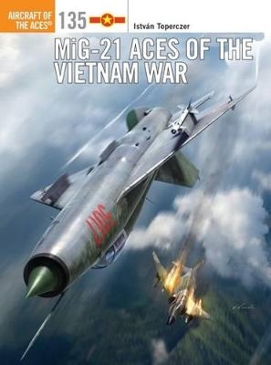 MiG-21 Aces of the Vietnam War - István Toperczer