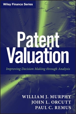 Patent Valuation - William J. Murphy, John L. Orcutt, Paul C. Remus