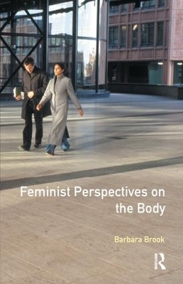 Feminist Perspectives on the Body - Barbara Brook