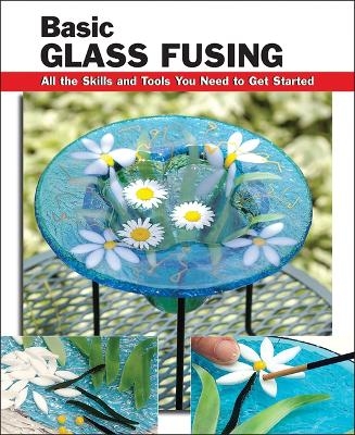 Basic Glass Fusing - Lynn Haunstein