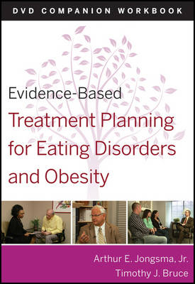 Evidence-Based Treatment Planning for Eating Disorders and Obesity Companion Workbook - David J. Berghuis, Timothy J. Bruce