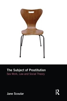 The Subject of Prostitution - Jane Scoular