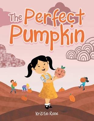 The Perfect Pumpkin -  Kristin Rene