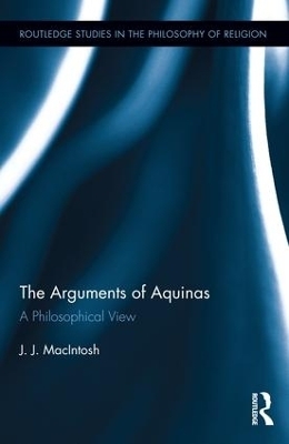 The Arguments of Aquinas - J.J. MacIntosh