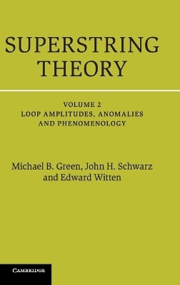 Superstring Theory - Michael B. Green, John H. Schwarz, Edward Witten