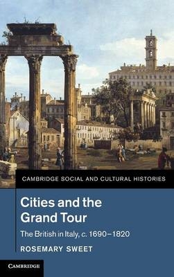 Cities and the Grand Tour - Rosemary Sweet