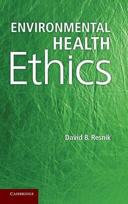 Environmental Health Ethics - David B. Resnik