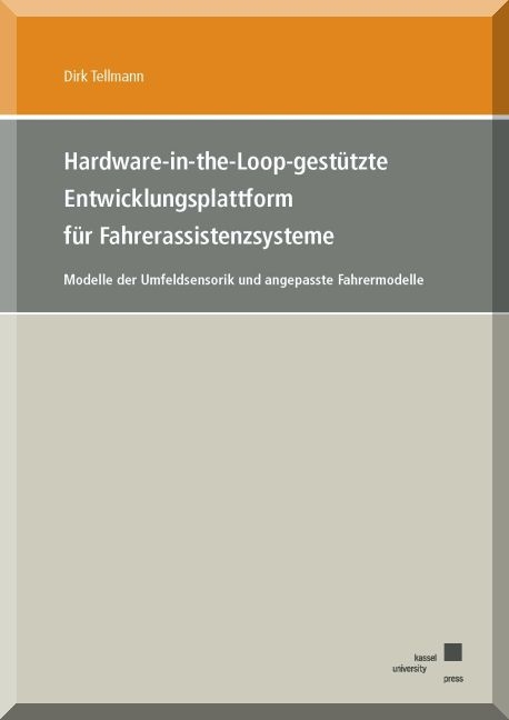 Hardware-in-the-Loop-gestützte Entwicklungsplattform für Fahrerassistenzsysteme - Dirk Tellmann