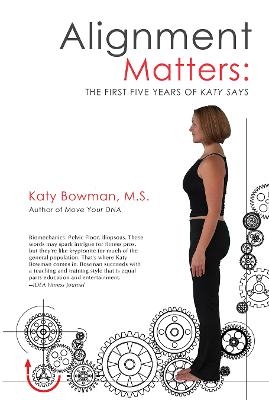 Alignment Matters - Katy Bowman