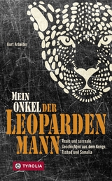 Mein Onkel der Leopardenmann - Kurt Arbeiter