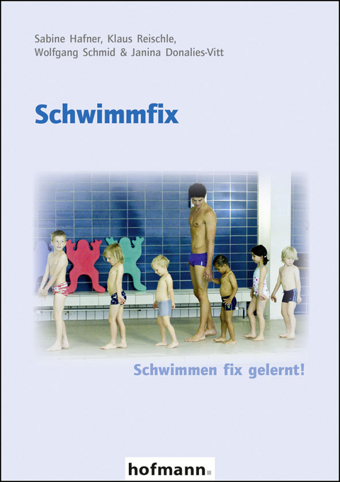 Schwimmfix - Sabine Hafner, Klaus Reischle, Wolfgang Schmid, Janina Donalies-Vitt