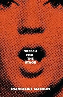 Speech for the Stage - Evangeline Machlin