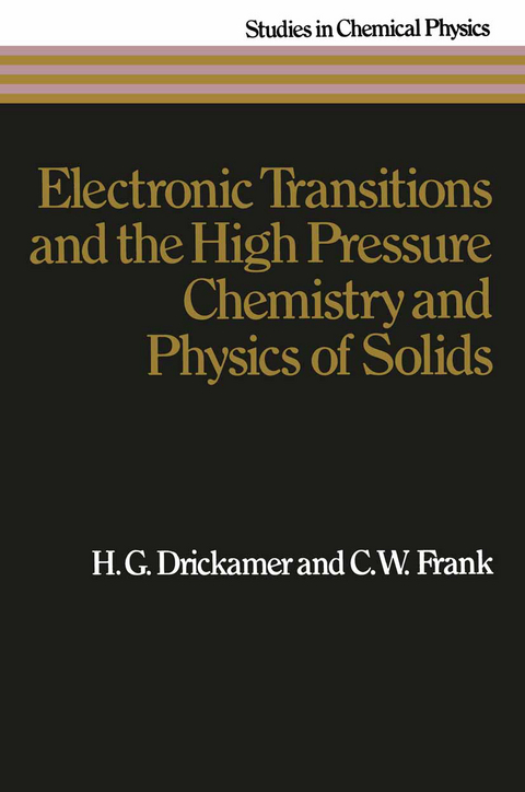 Electronic Transitions and the High Pressure Chemistry and Physics of Solids - H.G. Drickamer, C.W. Frank