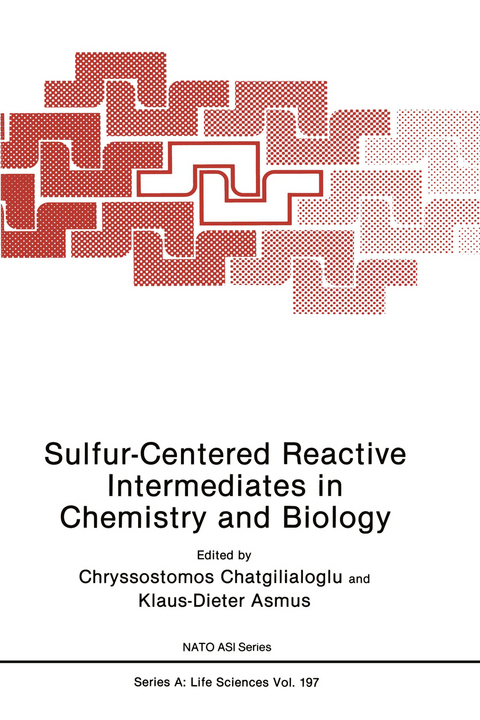 Sulfur-Centered Reactive Intermediates in Chemistry and Biology - 