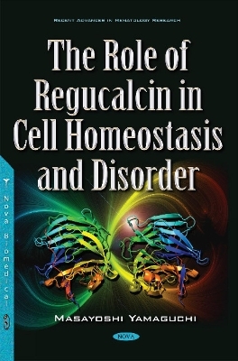 Role of Regucalcin in Cell Homeostasis & Disorder - Masayoshi Yamaguchi