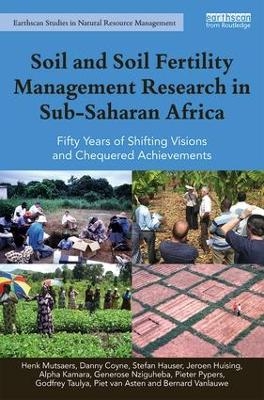 Soil and Soil Fertility Management Research in Sub-Saharan Africa - Henk Mutsaers, Danny Coyne, Stefan Hauser, Jeroen Huising, Alpha Kamara